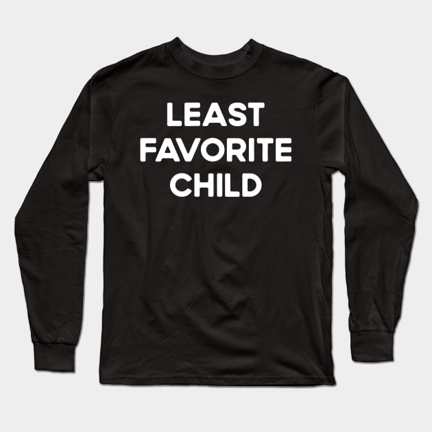 Least Favorite Child Long Sleeve T-Shirt by TeeTypo